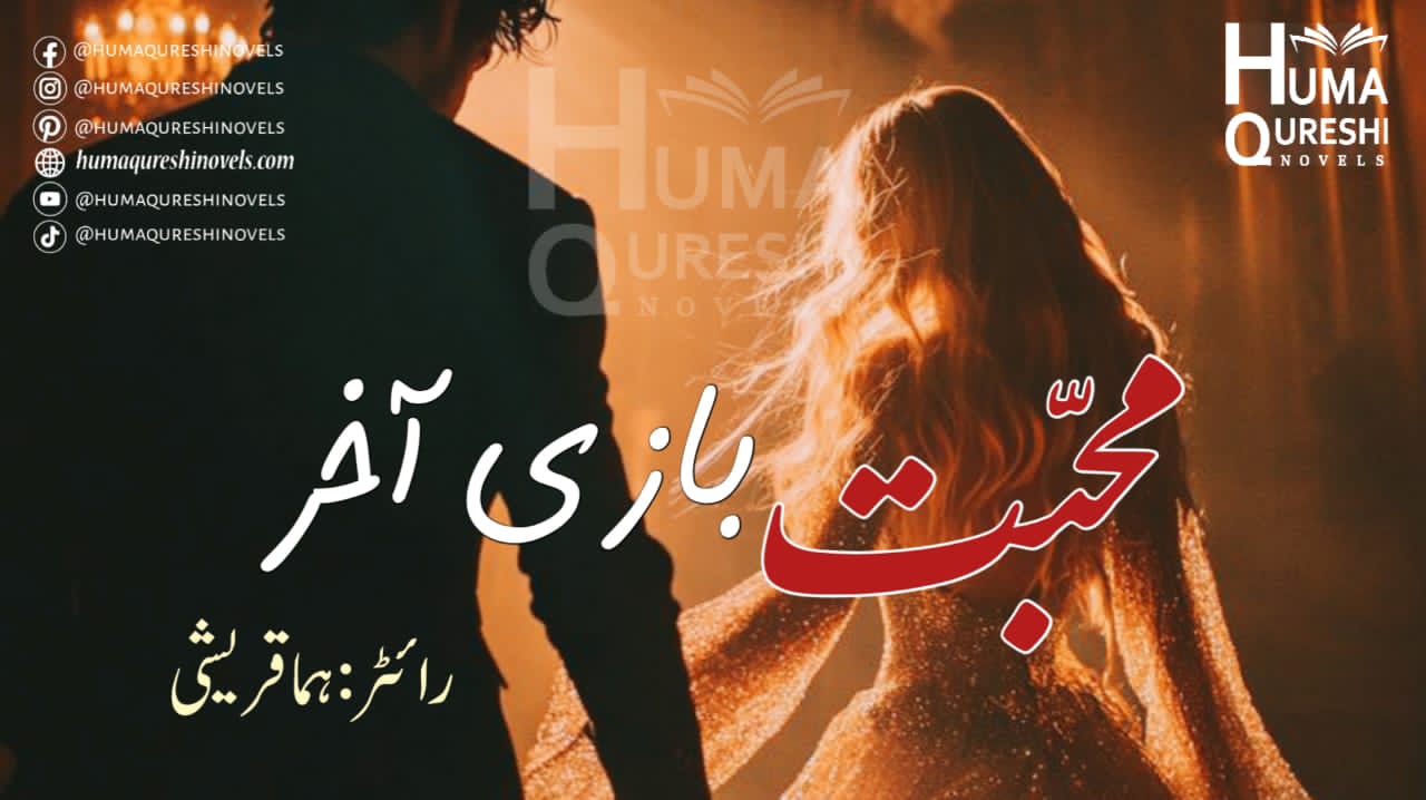 Mohabbat Bazi E Aakhir Updated Version Complete Urdu Novel banner